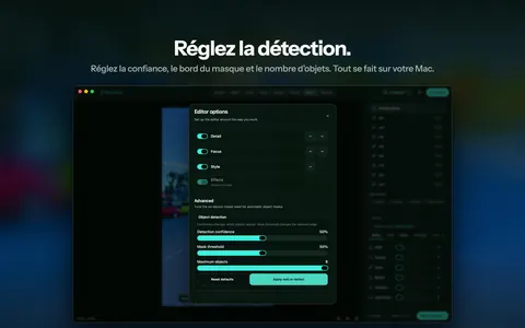Réglez la détection. Réglez la confiance, le bord du masque et le nombre d'objets. Tout se fait sur votre Mac.