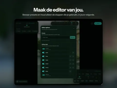 Maak de editor van jou. Bewaar presets en houd alleen de stappen die je gebruikt, in jouw volgorde.